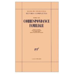 Oeuvres complètes. Tome 14, Correspondance familiale - Tocqueville Alexis de - Benoît Jean-Louis - Jardin