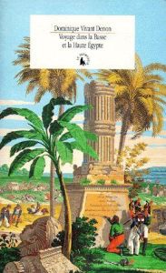 Voyage dans la basse et la haute Égypte pendant les campagnes du général Bonaparte - Vivant Denon Dominique