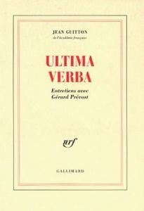 ULTIMA VERBA. Entretiens avec Gérard Prévost - Guitton Jean