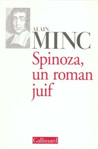 Spinoza. Un roman juif - Minc Alain