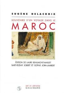 Souvenirs d'un voyage dans le Maroc - Delacroix Eugène