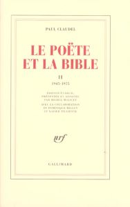 Le Poëte et la Bible. Tome 2, 1945-1955 - Claudel Paul - Malicet Michel - Millet Dominique -