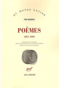 Poèmes. 1957-1994 - Hughes Ted - Rouzeau Valérie - Darras Jacques