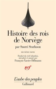 Histoire des rois de Norvège. Tome 2, Histoire du roi Olaf le Saint - Sturluson Snorri - Dillmann François-Xavier