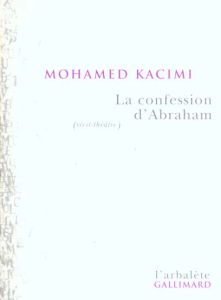La confession d'Abraham - Kacimi Mohamed