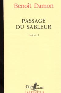 Poésie Tome 1 : Passage du sableur - Damon Benoît