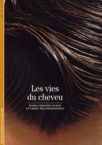 Les vies du cheveu - Auzou Marie-Christine - Melchior-Bonnet Sabine