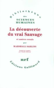 La découverte du vrai sauvage et autres essais - Sahlins Marshall - Voisenat Claudie