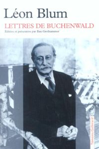 Lettres de Buchenwald - Blum Léon - Greilsammer Ilan - Malamoud Antoine
