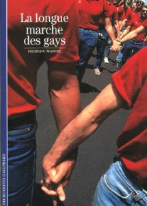 La longue marche des gays - Martel Frédéric