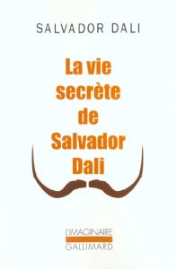 La vie secrète de Salvador Dali - Dali Salvador