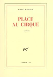 Place au cirque - Ortlieb Gilles