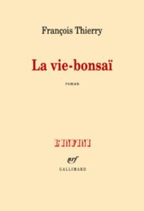 La vie-bonsaï - Thierry François