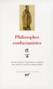 Philosophes confucianistes - Le Blanc Charles - Mathieu Rémi