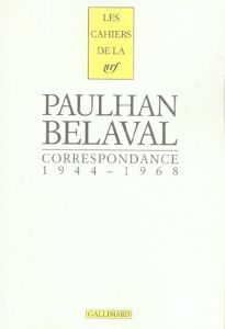 Correspondance. 1944-1968 - Paulhan Jean - Belaval Yvon - Milne Anna-Louise