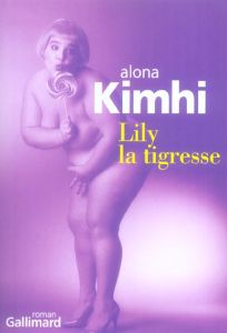 Lily la tigresse - Kimhi Alona - Sendrowicz Laurence