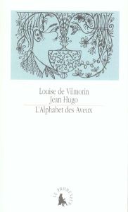 L'Alphabet des Aveux - Vilmorin Louise de - Hugo Jean