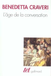 L'âge de la conversation - Craveri Benedetta - Deschamps-Pria Eliane