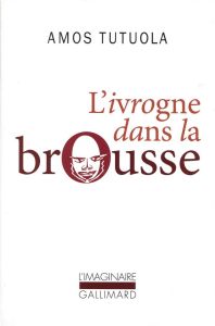 L'ivrogne dans la brousse - Tutuola Amos - Queneau Raymond