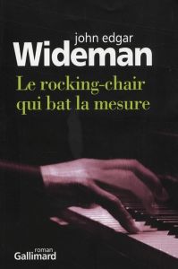 Le rocking-chair qui bat la mesure - Wideman John Edgar - Richard Jean-Pierre