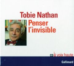 Penser l'invisible. 1 CD audio - Nathan Tobie