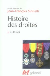Histoire des droites. Tome 2, Cultures - Sirinelli Jean-François