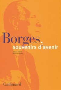 Borges, souvenirs d'avenir - Brunel Pierre - Pageaux Daniel-Henri