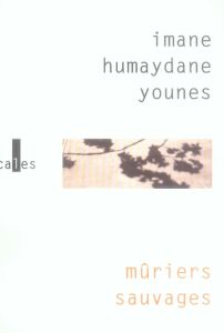 Mûriers sauvages - Humaydane-Younes Imane,Creusot Valérie