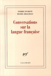 Conversations sur la langue française - Encrevé Pierre - Braudeau Michel