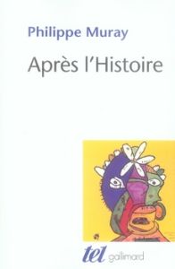 Après l'Histoire - Muray Philippe