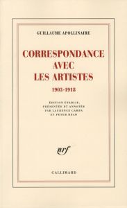 Correspondance avec les artistes. 1903-1918 - Apollinaire Guillaume - Campa Laurence - Read Pete