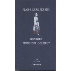 Bonjour monsieur Courbet - Ferrini Jean-Pierre