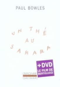 Un thé au Sahara. Avec 1 DVD - Bowles Paul - Robillot Henri - Martin-Chauffier S.
