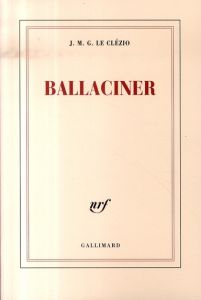 Ballaciner - Le Clézio Jean-Marie-Gustave - Jacob Gilles
