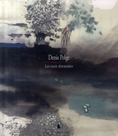 Les eaux dormantes - Polge Denis - Mauriès Patrick - Lalanne Francois-X