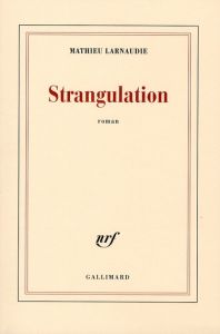 Strangulation - Larnaudie Mathieu