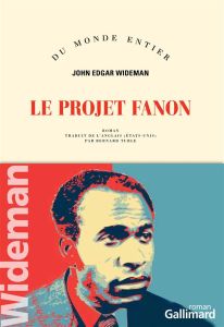 Le projet Fanon - Wideman John Edgar - Turle Bernard