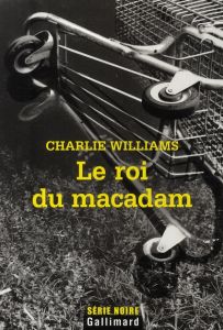 Le roi du macadam - Williams Charlie - Marignac Thierry