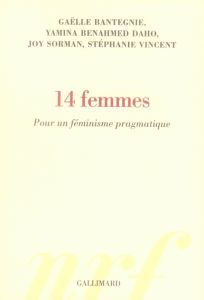 14 Ffemmes. Pour un féminisme pragmatique - Sorman Guy - Bantegnie Gaëlle - Benahmed Daho Yami