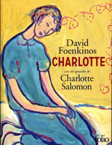 Charlotte. Edition intégrale illustrée - Foenkinos David - Salomon Charlotte