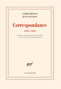 Correspondance, 1918-1962 - Breton André - Paulhan Jean - Barthélemy Clarisse