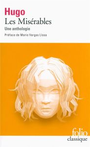 Les Misérables. Une anthologie - Hugo Victor - Vargas Llosa Mario - Gohin Yves