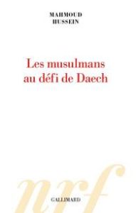 Les musulmans au défi de Daech - Hussein Mahmoud