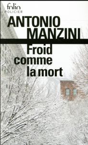 Froid comme la mort - Manzini Antonio - Bouteille-Bokobza Anaïs