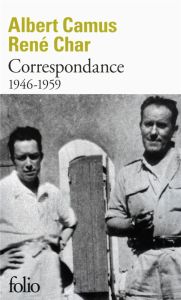 Correspondance. 1946-1959 - Camus Albert - Char René - Planeille Franck