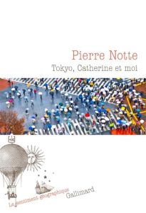 Tokyo, Catherine et moi - Notte Pierre