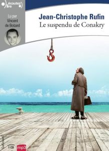 Le pendu de Conakry. 1 CD audio MP3 - Rufin Jean-Christophe - Boüard Vincent de
