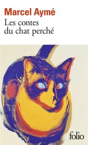 Les contes du chat perché - Aymé Marcel - Morel François