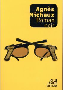 Roman noir - Michaux Agnès