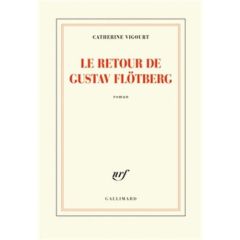 Le retour de Gustav Flötberg - Vigourt Catherine
